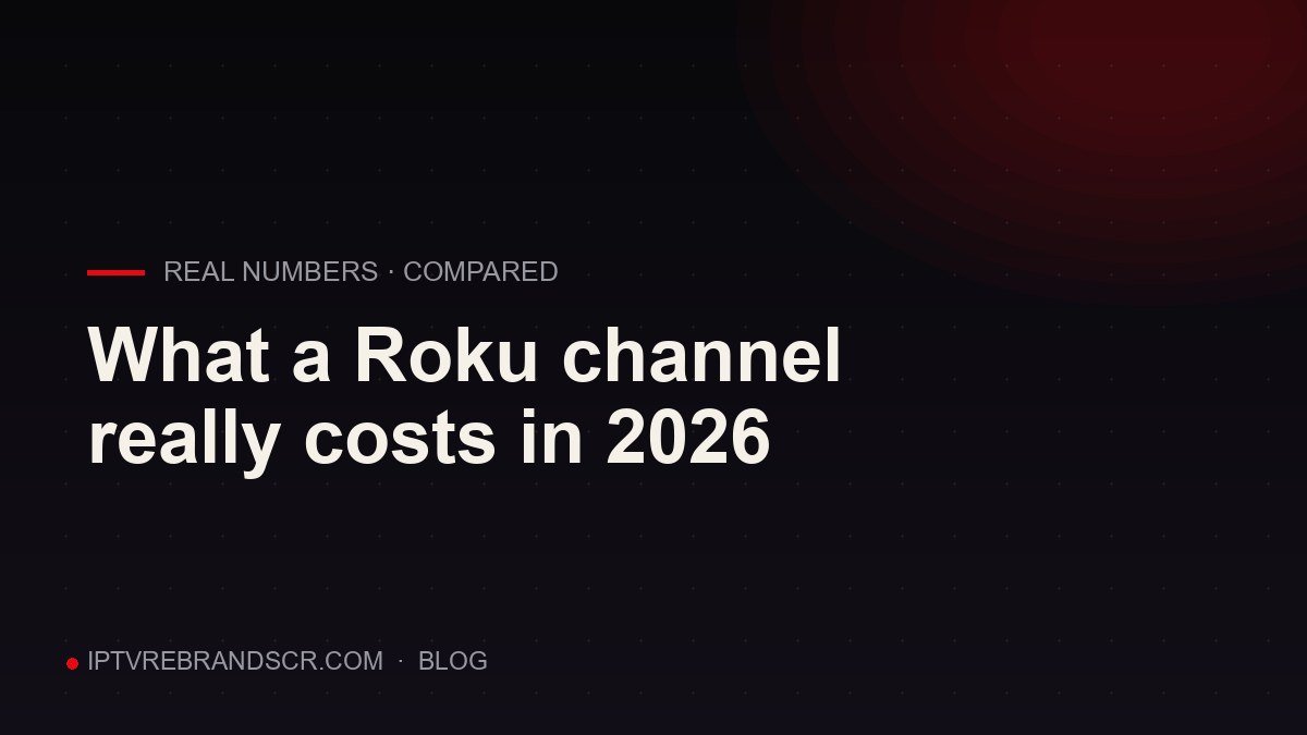 How much does it really cost to build a Roku channel in 2026?